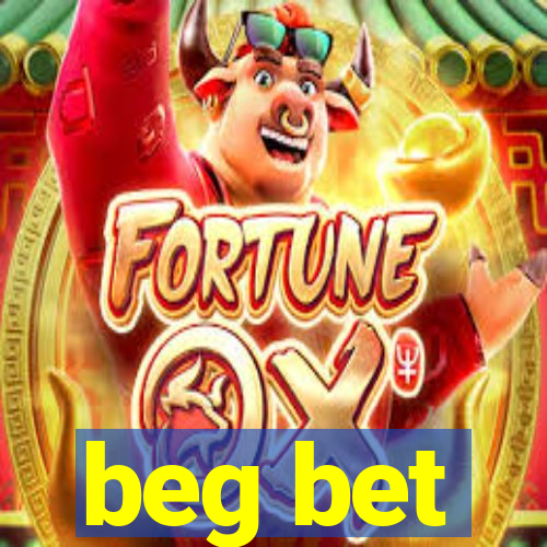 beg bet